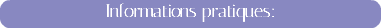 Informations pratiques: